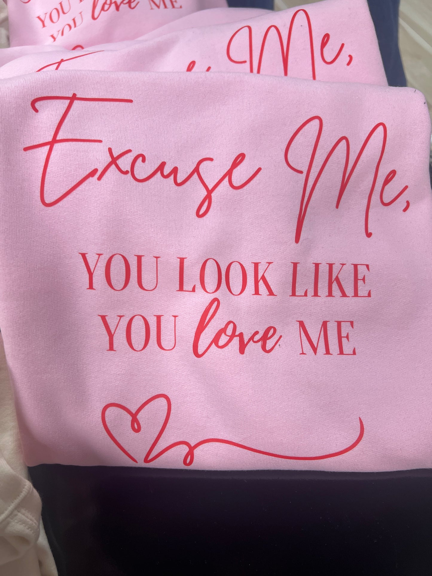 Excuse Me You Look Like You Love Me Crewneck